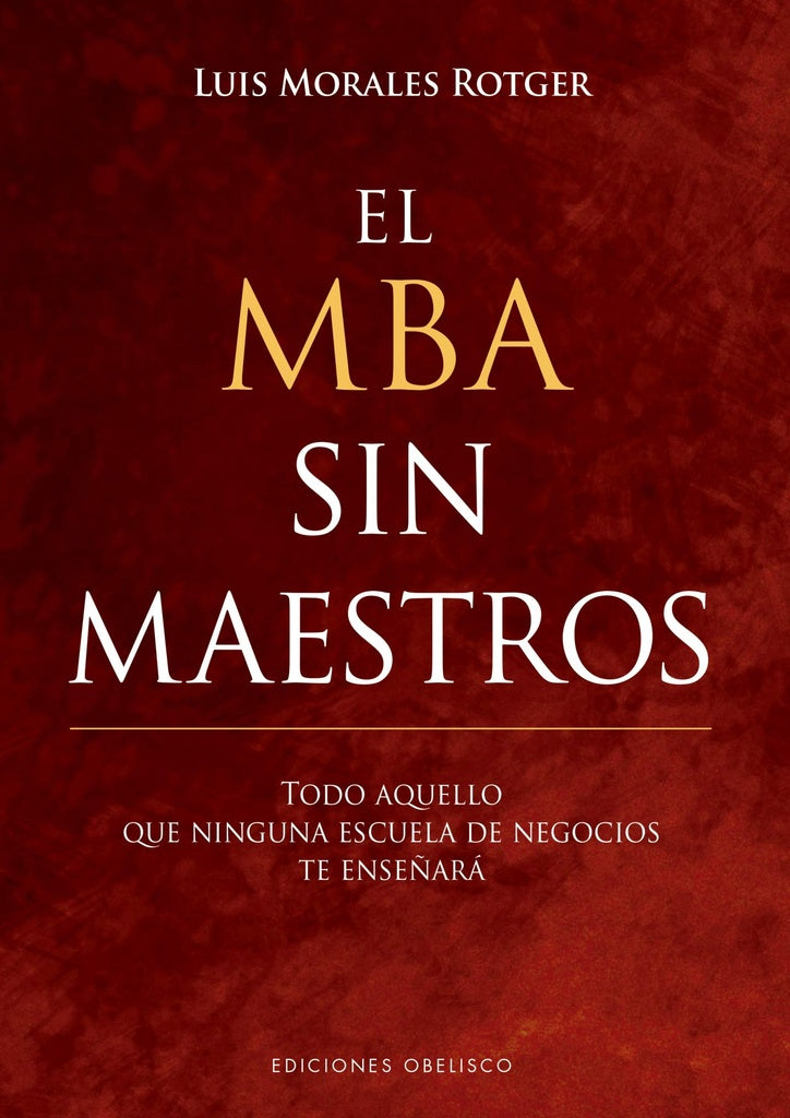El MBA sin maestros | Luis Morales Rotger