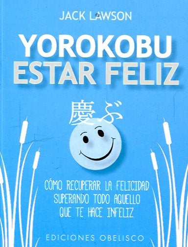 Yorokobu. Estar feliz | JACK LAWSON