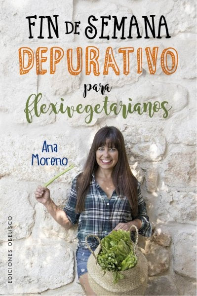 Fin de semana depurativo para flexivegetarianos | ANA MORENO