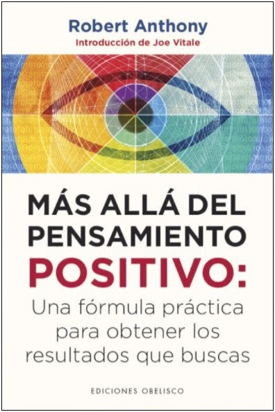 Más allá del pensamiento positivo | Robert Anthony