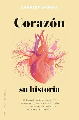 Corazón, su historia | Sandeep Jauhar