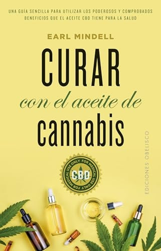 Curar con el aceite de cannabis | EARL MINDELL