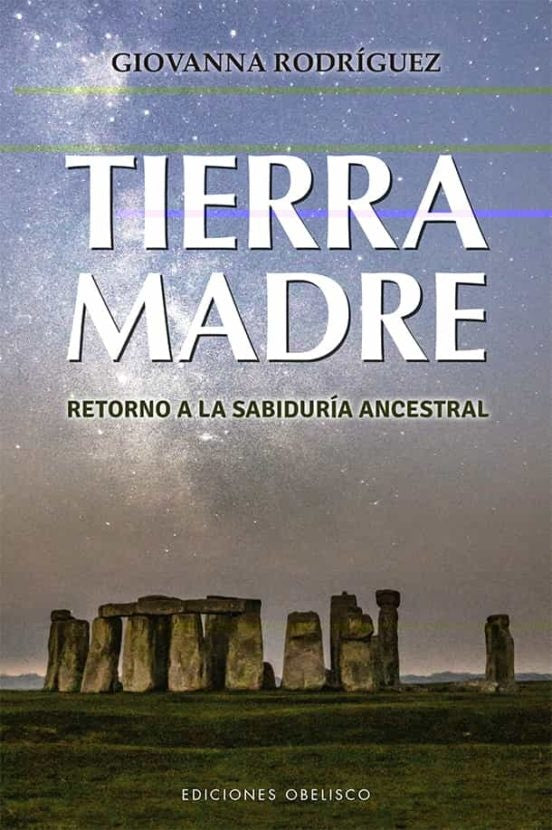 Tierra madre: retorno a la sabiduría ancestral | Giovanna Rodríguez
