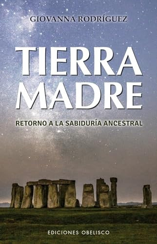 Tierra madre: retorno a la sabiduría ancestral | Giovanna Rodríguez