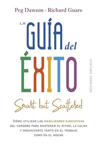 La guía del éxito | Peg Dawson y Richard Guare