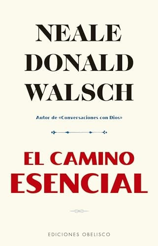 El Camino Esencial | Neale Donald Walsch