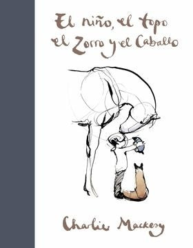 El niño, el topo, el zorro y el caballo | Charlie Mackesy