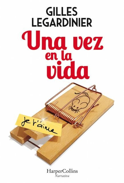 Una vez en la vida | GILLES LEGARDINIER