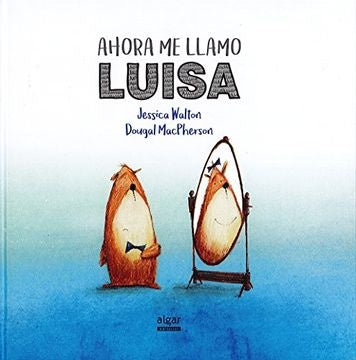 Ahora me llamo Luisa | JESSICA WALTON - DOUGAL MACPHERSON
