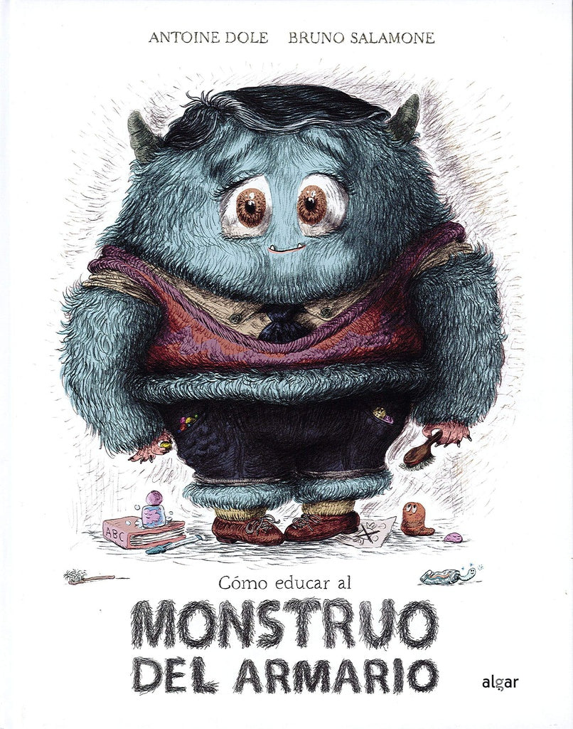 Cómo educar al monstruo del armario | ANTOINE DOLE