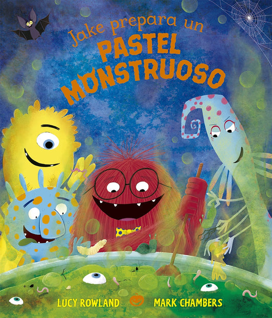 Jake prepara un pastel monstruoso | Lucy Rowland