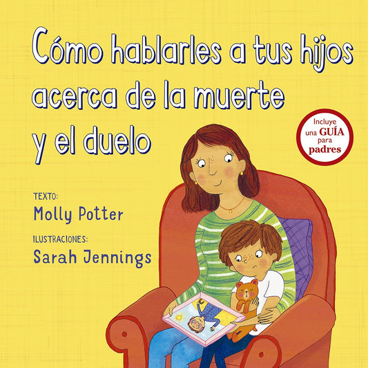 Cómo hablarles a tus hijos acerca de la muerte y el duelo | POTTER, JENNINGS