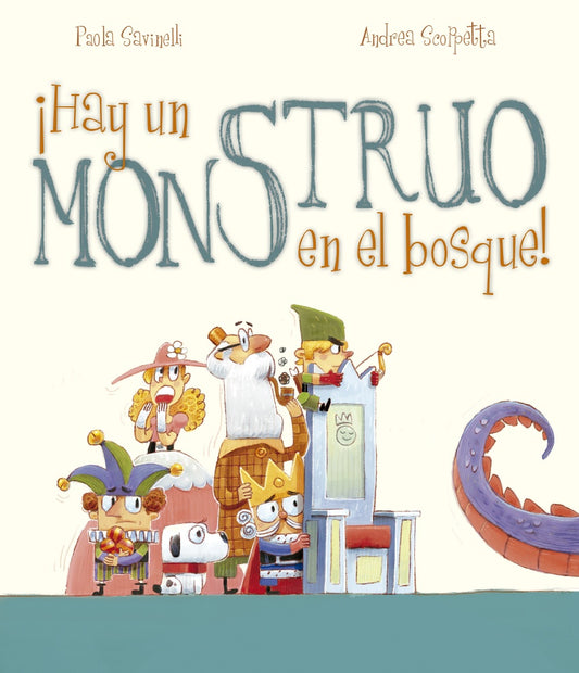 ¡Hay un monstruo en el bosque! | Paola Savinelli & Andrea Scoppetta (ilustraciones)