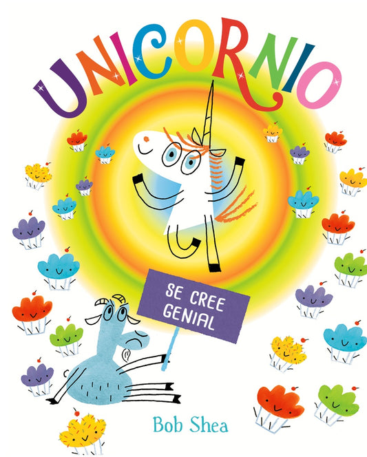 Unicornio se cree genial | Bob Shea