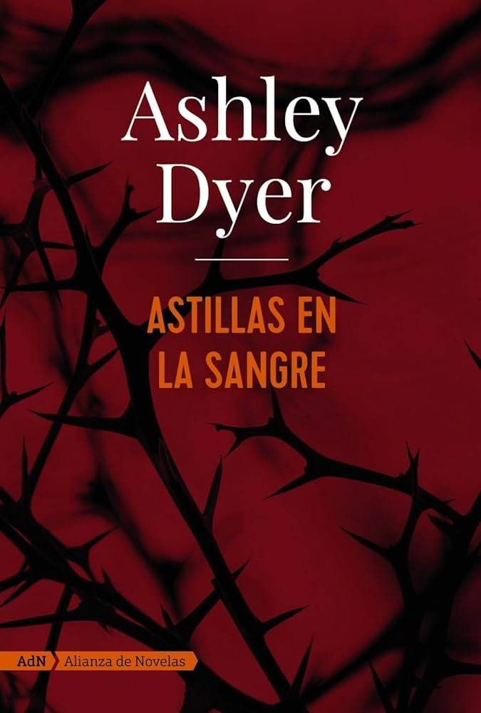 Astillas en la sangre | ASHLEY DYER