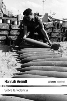 Sobre la violencia | HANNAH ARENDT