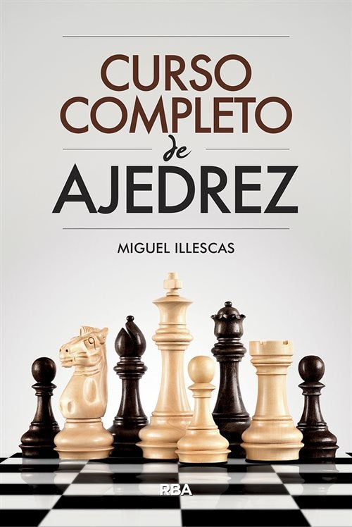 Curso completo de ajedrez | MIGUEL ILLESCAS