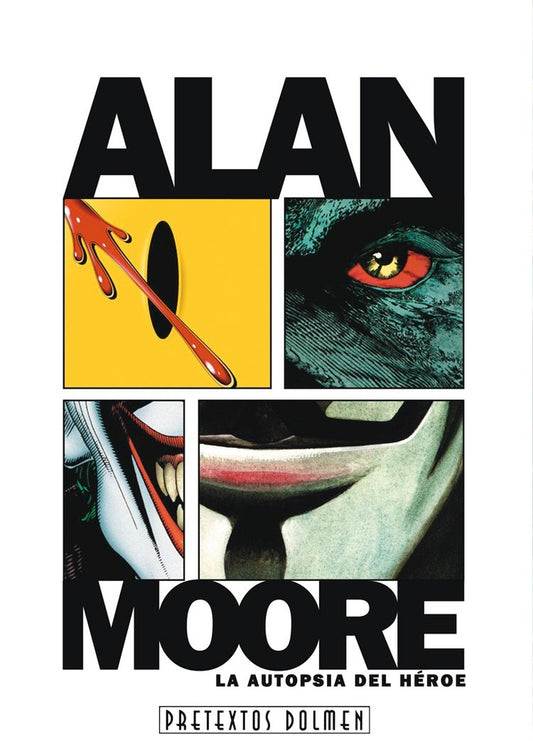 Alan Moore, la autopsia del héroe | J.J. VARGAS