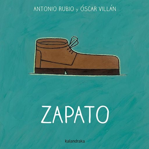 Zapato. De la cuna a la luna | Antonio Rubio - Óscar Villán