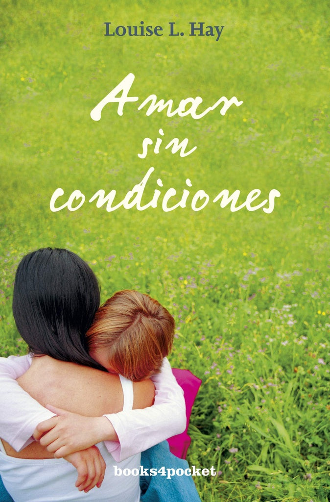 Amar sin condiciones | Louise L. Hay