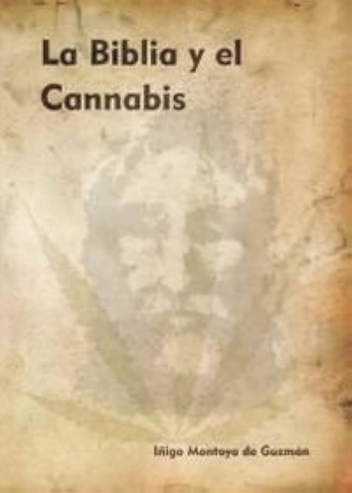 La biblia y el cannabis | IÑIGO MONTOYA DE GUZMAN