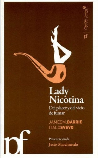 Lady Nicotina. Del placer y del vicio de fumar | James M. Barrie/ Italo Svevo