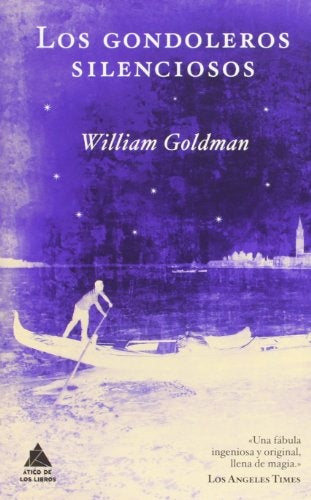 LOS GONDOLEROS SILENCIOSOS | WILLIAM GOLDMAN