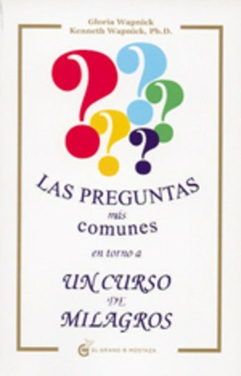 PREGUNTAS MAS COMUNES EN TORNO A UN CURSO DE MILAG | GLORIA WAPNICK - KENNETH WAPNICK