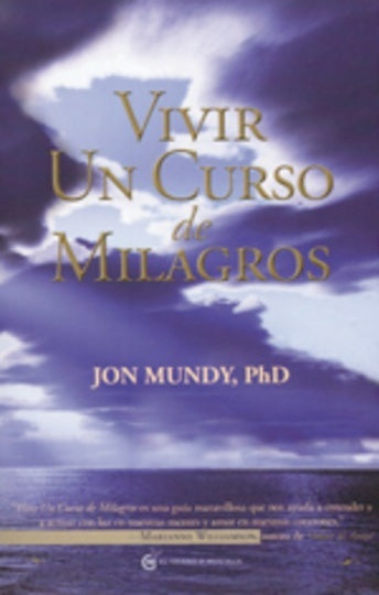 VIVIR UN CURSO DE MILAGROS | PHD JON MUNDY