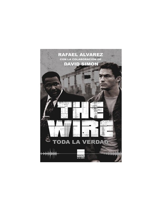 THE WIRE. TODA LA VERDAD | RAFAEL ALVAREZ