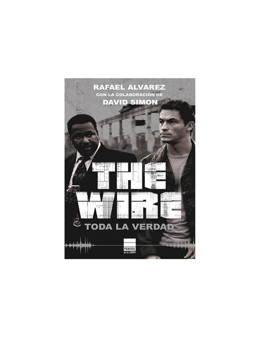 THE WIRE. TODA LA VERDAD | RAFAEL ALVAREZ