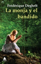 LA MONJA Y EL BANDIDO | FREDERIQUE DEGHELT