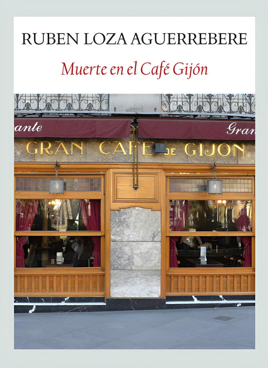 Muerte el El Café Gijón | RUBEN LOZA AGUERREBERE