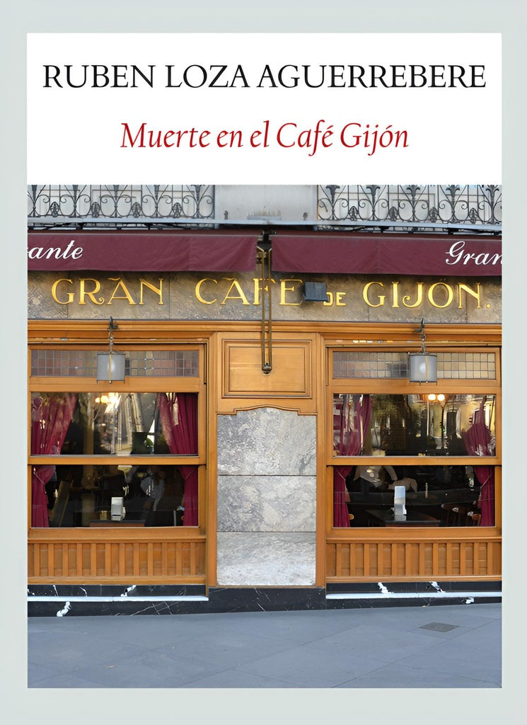 Muerte el El Café Gijón | RUBEN LOZA AGUERREBERE