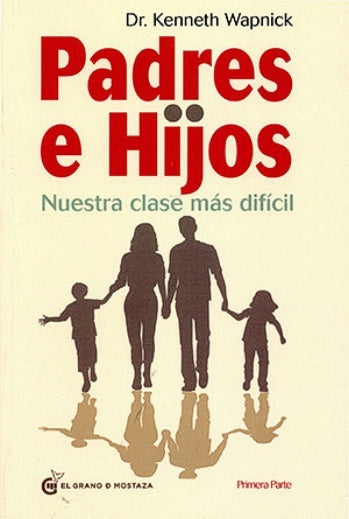 Padres e hijos. Nuestra clase más difícil. Primera parte | Kenneth Wapnick