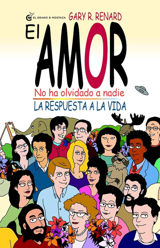 El amor no ha olvidado a nadie. La respuesta a la vida | GARY R. RENARD