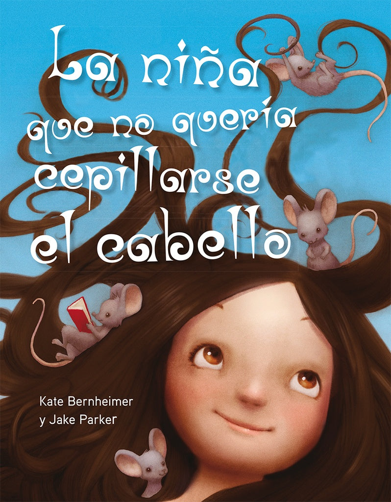 La niña que no quería cepillarse el cabello | KATE BERNHEIMER - JAKE PARKER