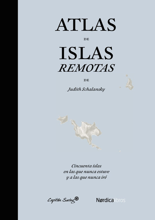Atlas de islas remotas | JUDITH SCHALANSKY