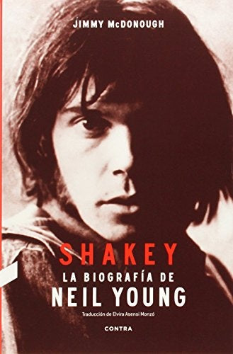 SHAKEY. LA BIOGRAFIA DE NEIL YOUNG | JIMMY MCDONOUGH
