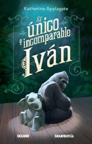 El único e incomparable Ivan | KATHERINE APPLEGATE