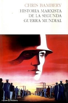 HISTORIA MARXISTA DE LA SEGUNDA GUERRA M | BAMBERY