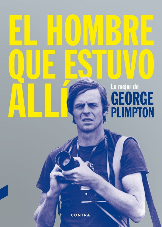 El hombre que estuvo allí | PLIMPTON GEORGE