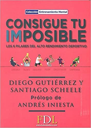 Consigue tu imposible | DIEGO GUTIERREZ Y SANTIAGO SCHEELE