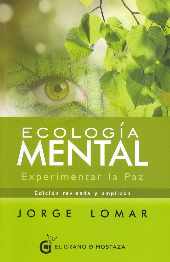 Ecología mental. Experimentar la paz | JORGE LOMAR