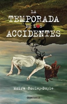 La temporada de los accidentes | Moïra Fowley-Doyle