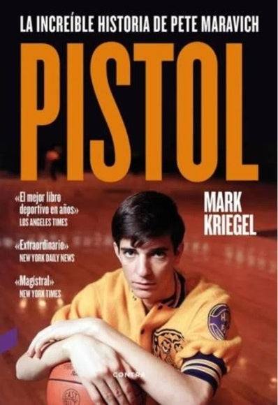 PISTOL. LA INCREIBLE HISTORIA DE PETE MA | KRIEGEL MARK