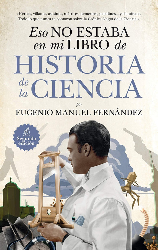 Eso no estaba en mi libro de historia de la ciencia | EUGENIO MANUEL FERNANDEZ