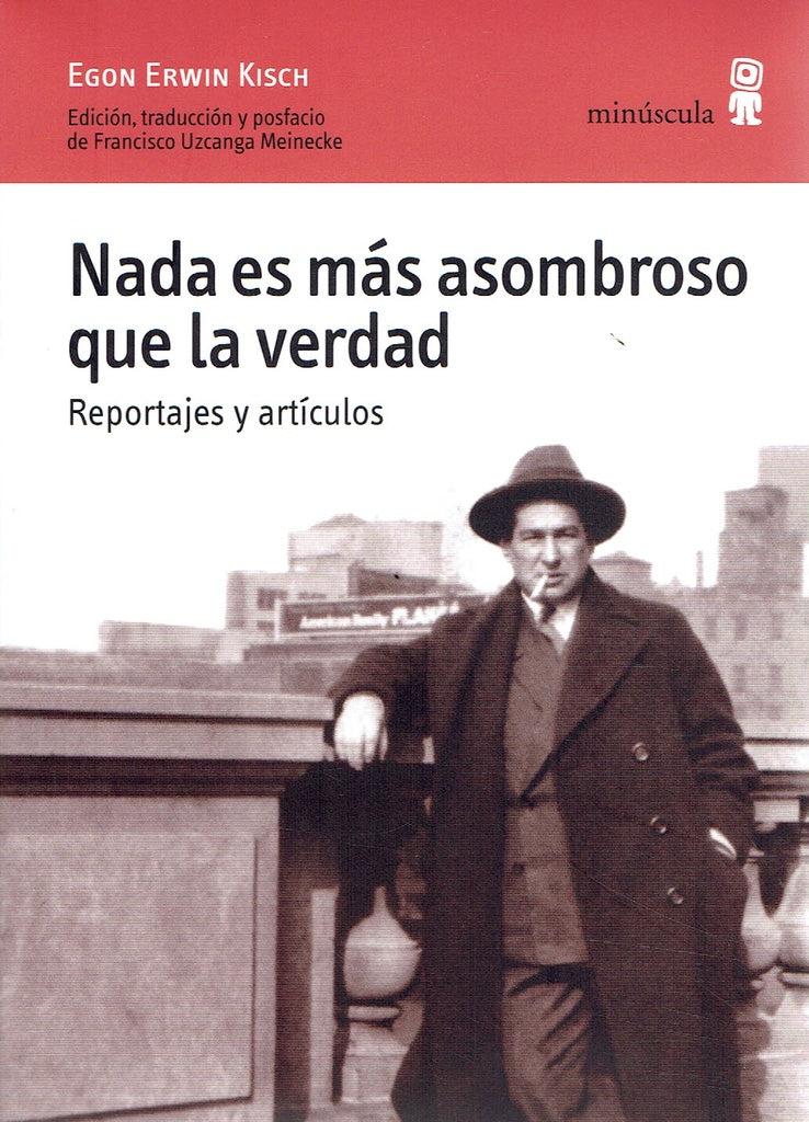 Nada es más asombroso que la verdad | Egon Erwin Kisch