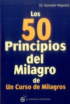 Los 50 Principios del Milagro de Un Curso de Milagros | Kenneth Wapnick