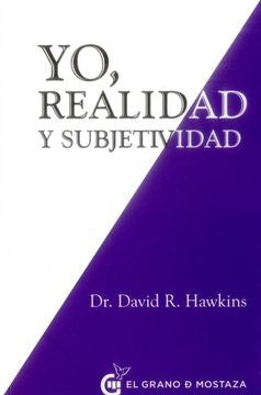 Yo, realidad y subjetividad | DR. DAVID R. HAWKINS